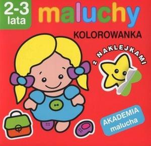 Maluchy. Kolorowanka z naklejkami. Akademia malucha 2-3 lata