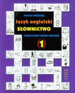 Jzyk angielski. Sownictwo. Tematyczny zbir wicze 1 - 2857632914