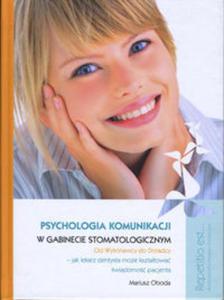 Psychologia komunikacji w gabinecie stomatologicznym - 2857632938