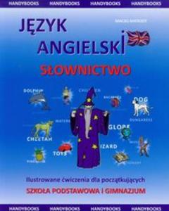 Jzyk angielski. Sownictwo. Ilustrowane wiczenia dla pocztkujcych - 2857633104