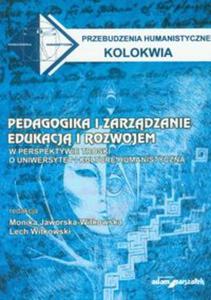 Pedagogika i zarzdzanie edukacj i rozwojem w perspektywie troski o uniwersytet i kultur humanistyczn - 2857633463