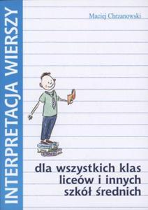 Interpretacja wierszy dla wszystkich klas liceów i innych szkó rednich