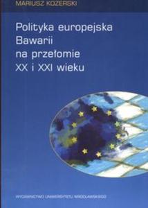 Polityka europejska Bawarii na przeomie XX i XXI wieku - 2857634119