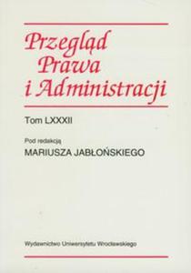 Przegld Prawa i Administracji t.LXXXII - 2857634517