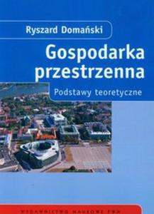 Gospodarka przestrzenna Podstawy teoretyczne - 2857634605