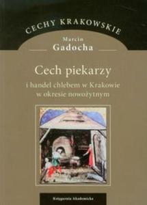 Cech piekarzy i handel chlebem w Krakowie w okresie nowoytnym - 2857635185