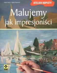 Malujemy jak impresjonici Atelier Kopisty - 2825656048