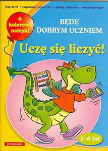 Bd dobrym uczniem. Ucz si liczy + kolorowe nalepki