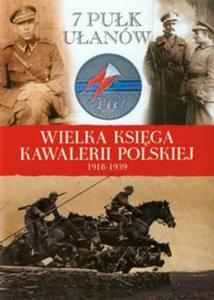 Wielka Ksiga Kawalerii Polskiej 1918-1939 tom 10 - 2857635695