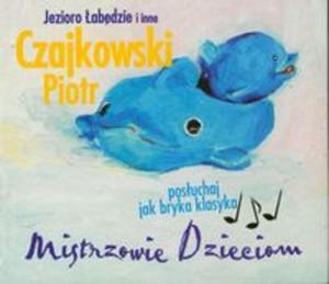 Mistrzowie dzieciom - Czajkowski Piotr - 2857635905