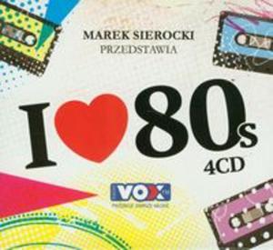 Marek Sierocki Przedstawia I love '80's - 2857635912