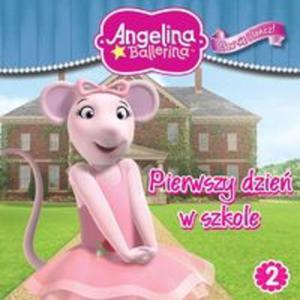 Angelina Balerina Baw si i tacz 2 Pierwszy dzie w szkole