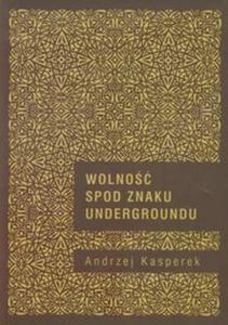 Wolno spod znaku Undergroundu - 2857636475