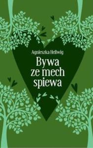 Bywa, e mech piewa - 2857636876