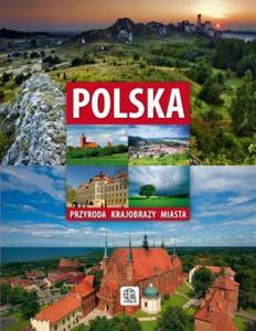 Polska. Przyroda. Krajobrazy. Miasta - 2857637045