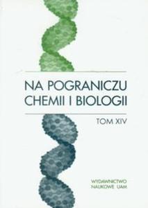 Na pograniczu chemii i biologii t.14 - 2857637355