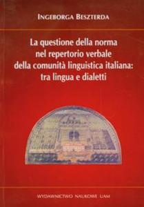 La questiones della norma nel repertorio verbale della comunita linguistica italiana: tra lingua e dialetti - 2857637591