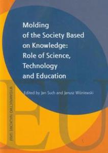 Molding of the Society Based on Knowledge: Role of Science, technology and Education - 2857637595