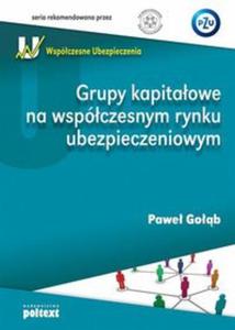 Grupy kapitaowe na wspczesnym rynku ubezpieczeniowym - 2857637670