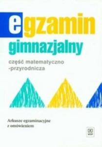 Egzamin gimnazjalny cz matematyczno-przyrodnicza arkusze egzaminacyjne z omówieniem