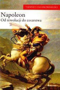 Napoleon od rewolucji do cesarstwa