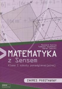 Matematyka z sensem . Klasa 1, liceum i technikum. Podrcznik. Zakres podstawowy - 2857638146