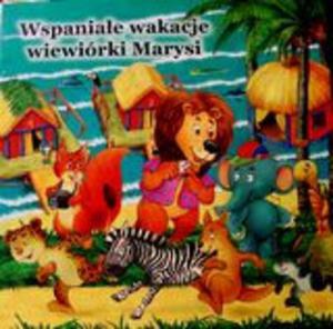 Wspaniae wakacje wiewirki Marysi - 2825656251