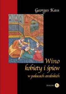 Wino, kobiety i piew w paacach arabskich