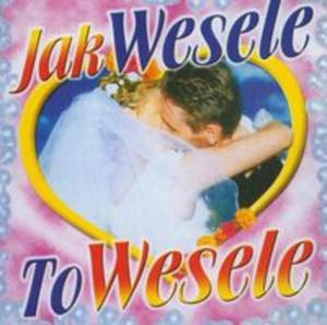 Jak wesele to wesele - 2857639663