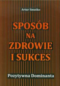 Sposb na zdrowie i sukces - 2857640162