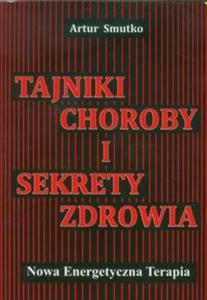 Tajniki choroby i sekrety zdrowia - 2857640165