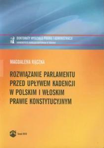 Rozwizanie parlamentu przed upywem kadencji w polskim i woskim prawie konstytucyjnym - 2857640761