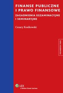 Finanse publiczne i prawo finansowe Zagadnienia egzaminacyjne i seminaryjne