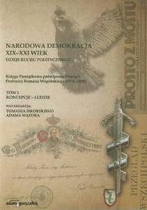 Narodowa demokracja XIX-XXI wiek Dzieje ruchu politycznego t.1 - 2857641202