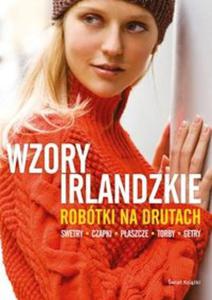 Wzory irlandzkie. Robótki na drutach