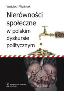 Nierwnoci spoeczne w polskim dyskursie politycznym - 2857641298