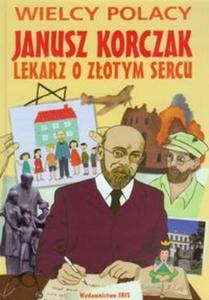 Janusz Korczak Lekarz o zotym sercu - 2857641418