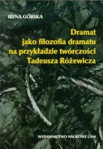 Dramat jako filozofia dramatu na przykadzie twrczoci Tadeusza Rewicza - 2857642197