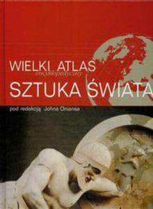 Wielki encyklopedyczny atlas sztuka wiata - 2857643324