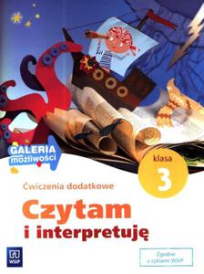 Czytam i interpretuj. Klasa 3, szkoa podstawowa. Jzyk polski. wiczenia dodatkowe