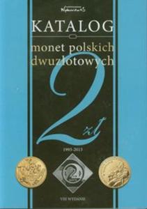 Katalog monet polskich dwuzotowych okolicznociowych 1993-2013 - 2857643671