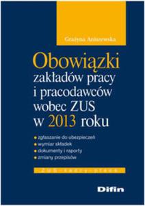 Obowizki zakadw pracy i pracodawcw wobec ZUS w 2013 roku - 2857644034