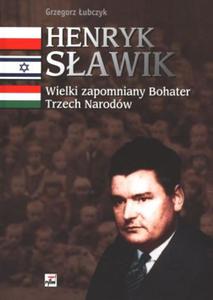 Henryk Sawik Wielki zapomniany Bohater Trzech Narodw - 2825656641