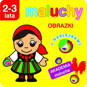 Maluchy. Obrazki z naklejkami. Akademia malucha 2-3 lata - 2857644477