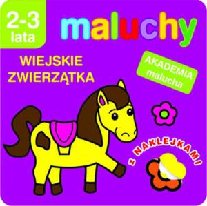 Maluchy. Wiejskie zwierztka z naklejkami. Akademia malucha 2-3 lata - 2857644478