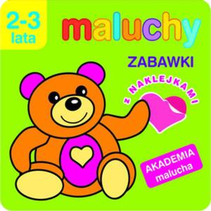 Maluchy. Zabawki z naklejkami. Akademia malucha 2-3 lata - 2857644479