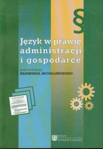 Jzyk w prawie administracji i gospodarce - 2857644930