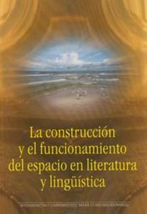 La construccion y el funcionamiento del espacio en literatura y linguistica. - 2857645231