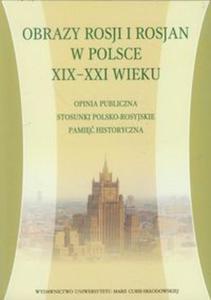 Obrazy Rosji i Rosjan w Polsce XIX-XXI wieku - 2857645516