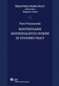 Rozstrzyganie indywidualnych sporw ze stosunku pracy - 2857645563